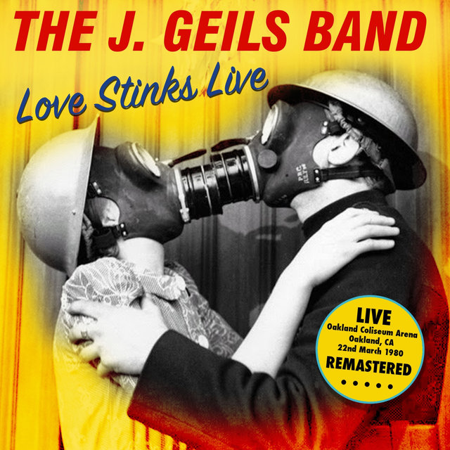 Love Stinks Live Oakland Coliseum Arena Ca 22nd March 1980 Remastered By The J Geils Band On Tidal