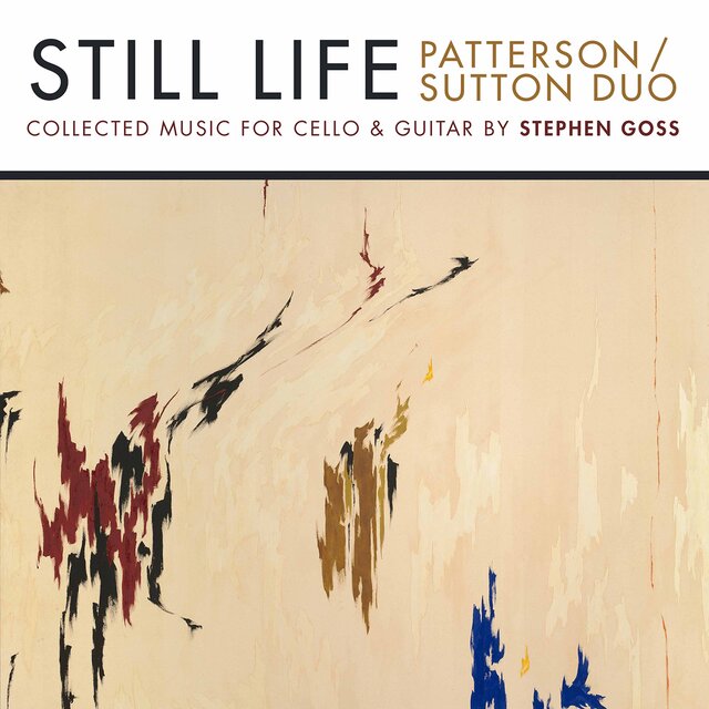 Still Life: Collected Music for Cello & Guitar by Stephen Goss