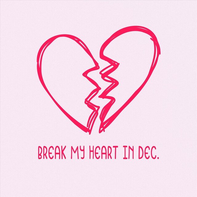 Break My Heart in December