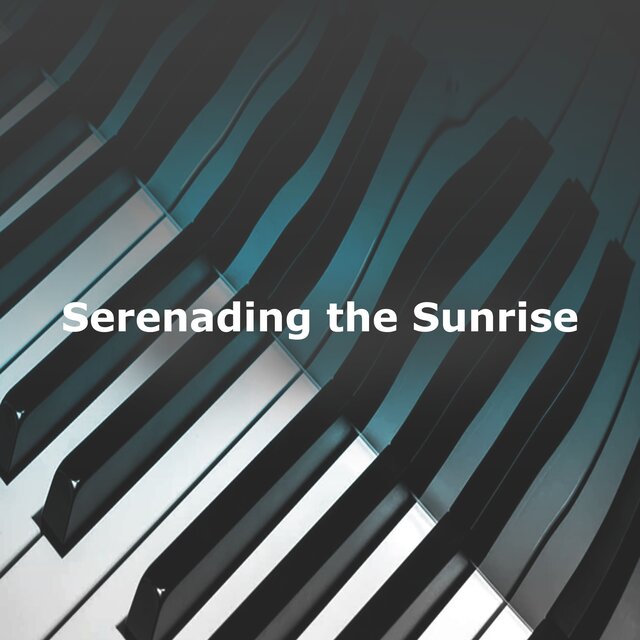 Serenading the Sunrise