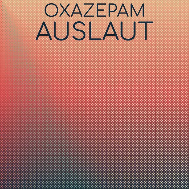 Oxazepam Auslaut