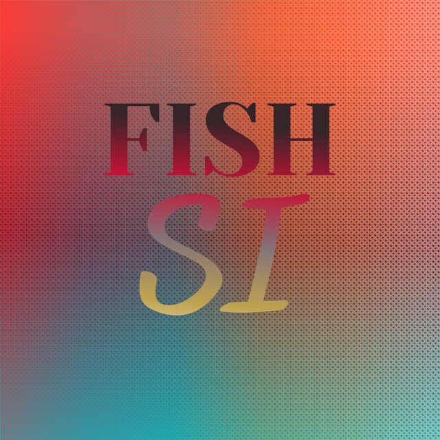 Fish Si