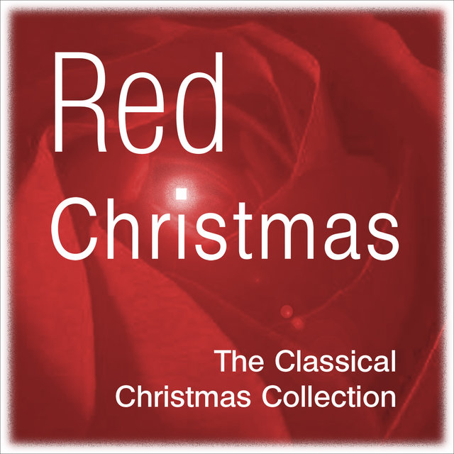 Red Christmas - The Classical Christmas Collection