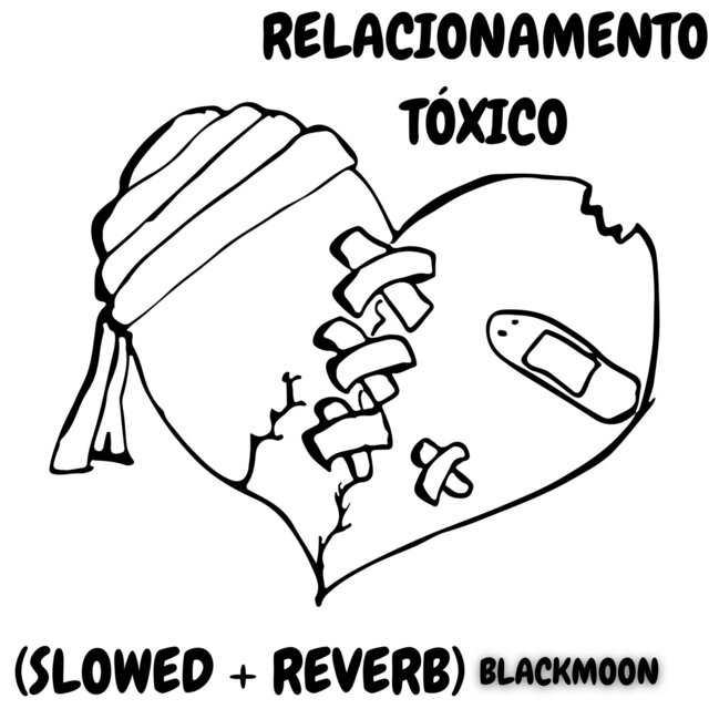Relacionamento Tóxico (Slowed + Reverb)