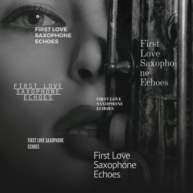 First Love Saxophone Echoes