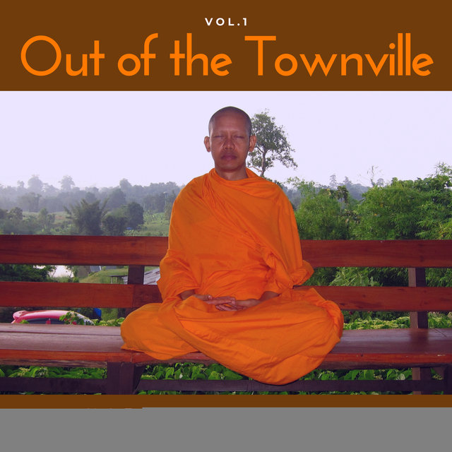 Out Of The Townville - Nature Sounds For A Soothing & Refreshing Meditation Experience, Vol.1