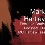 Feel Like Bruce Lee (feat. DJ MC Hartley-Fee)