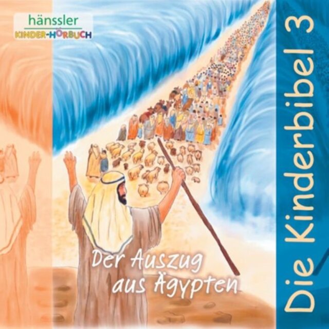 Der Auszug aus Ägypten (Die Kinderbibel, Folge 3)