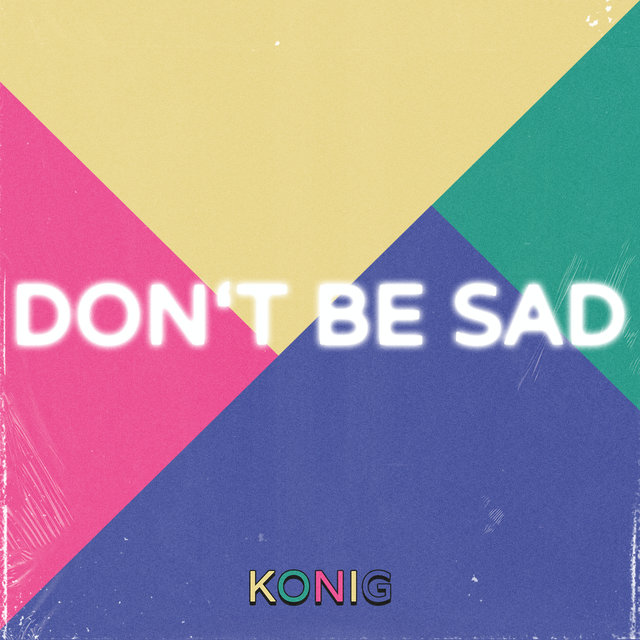 Don't Be Sad