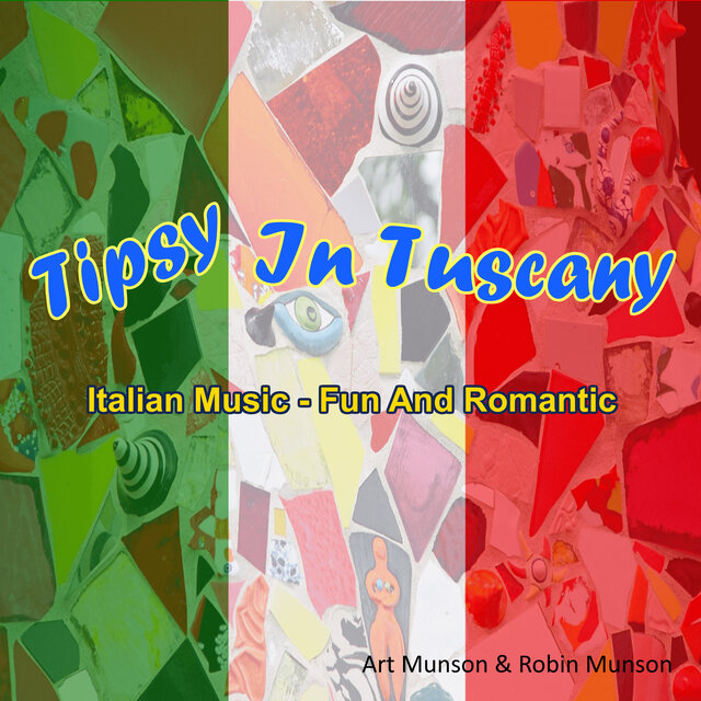 Tipsy in Tuscany (Italian Music - Fun and Romantic)