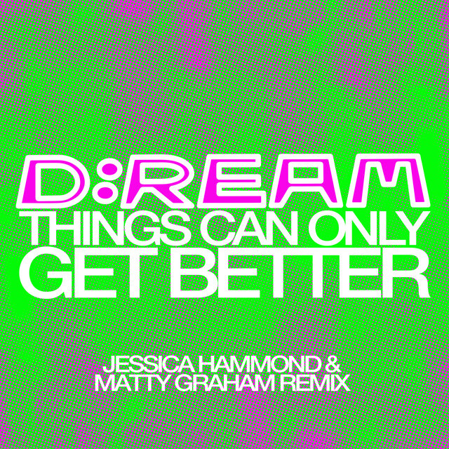 Things Can Only Get Better (Jessica Hammond & Matty Graham Extended Remix)
