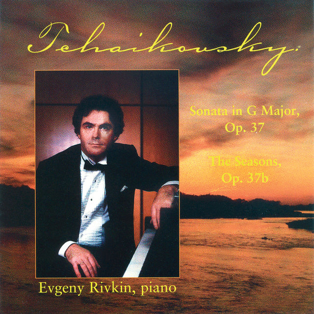 Tchaikovsky: Sonata in G Major, Op. 37 / The Seasons, Op. 37b