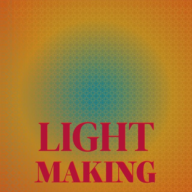 Light Making