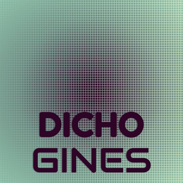 Dicho Gines