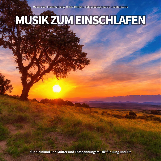 Musik zum Einschlafen für Kleinkind und Mutter und Entspannungsmusik für Jung und Alt