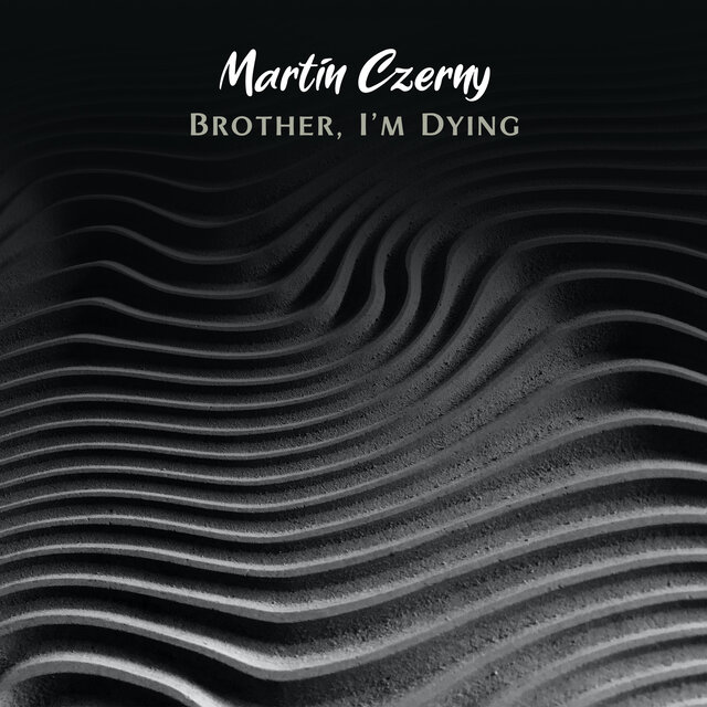 Brother, I'm Dying