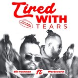 Tired with tears (feat. Wordsworth & Astro Vandalist)