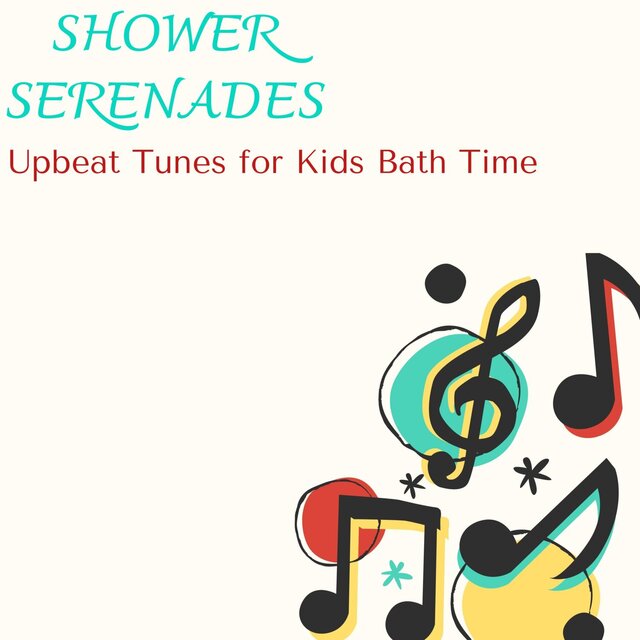 Shower Serenades - Upbeat Tunes for Kids Bath Time