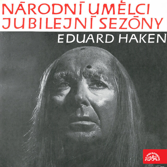 Národní umělci jubilejní sezóny - Eduard Haken