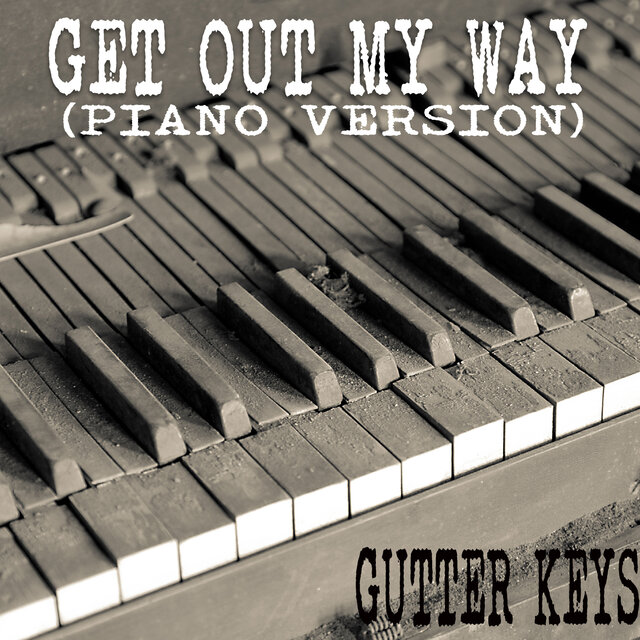 Get Out My Way (Piano Version)