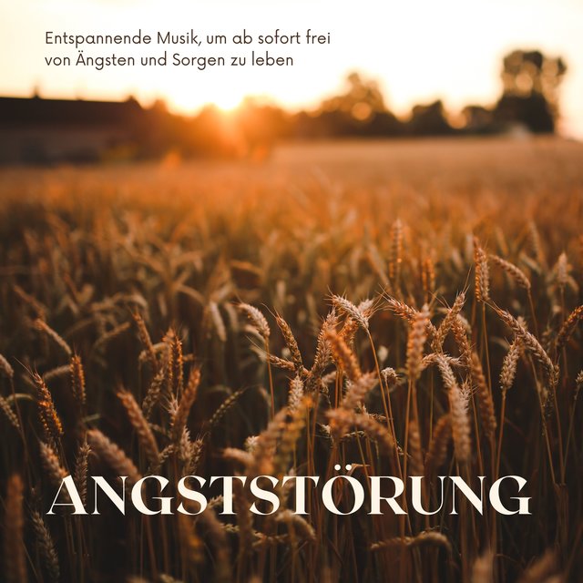 Angststörung - Entspannende Musik, um ab sofort frei von Ängsten und Sorgen zu leben