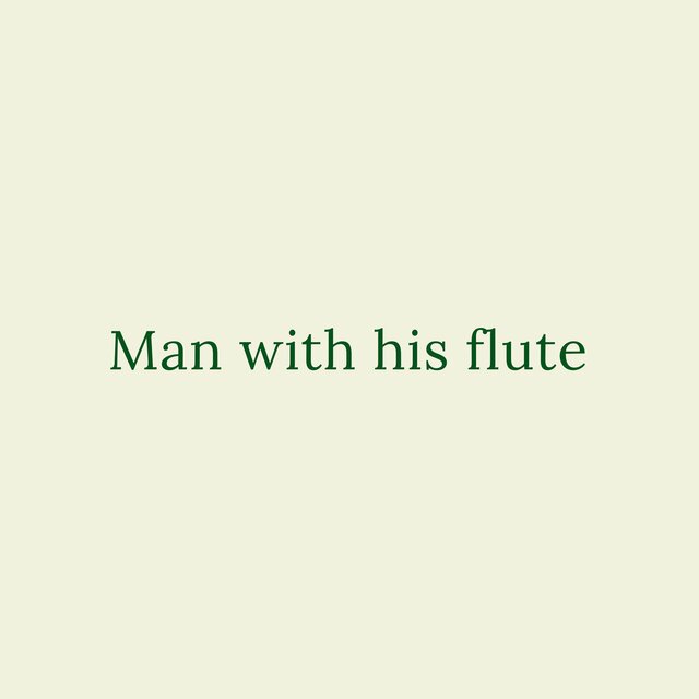 Man with his flute