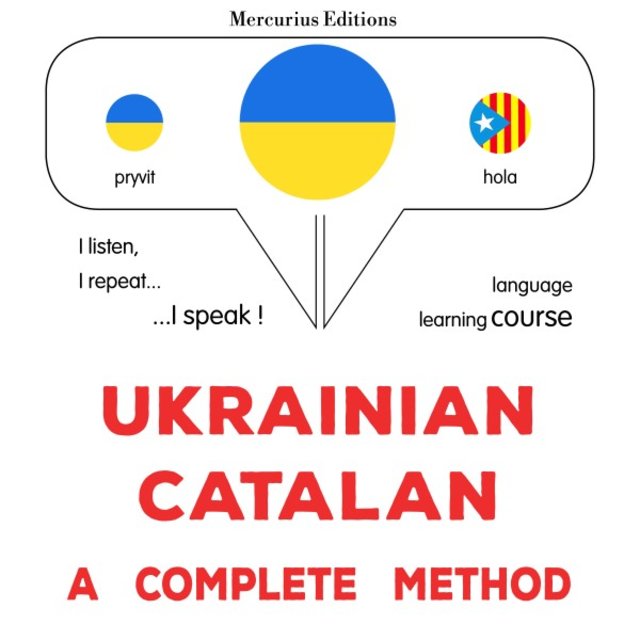 Ukrayinsʹko-Katalonsʹka : Povnyy metod (Ukrainian - Catalan : A complete method)
