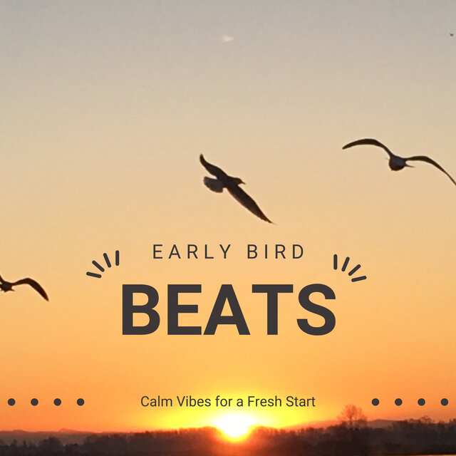 Early Bird Beats: Calm Vibes for a Fresh Start