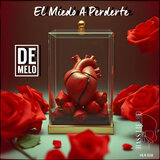 El Miedo a Perderte