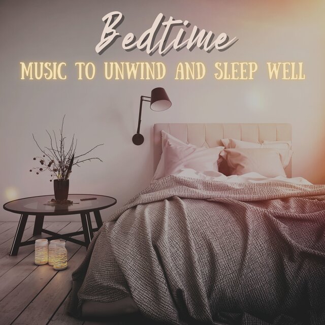 Bedtime Music to Unwind and Sleep Well