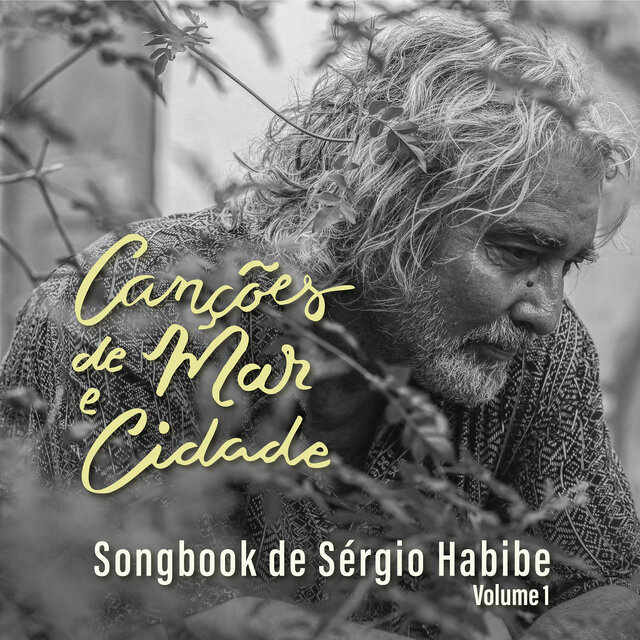 Canções de Mar e Cidade (Songbook de Sérgio Habibe), Vol. 1