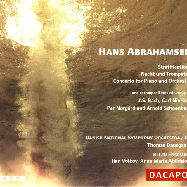 Abrahamsen: Stratifications / Nacht Und Trompeten / Piano Concerto