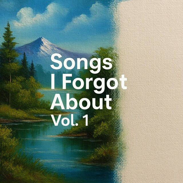 Songs I Forgot About, Vol. 1