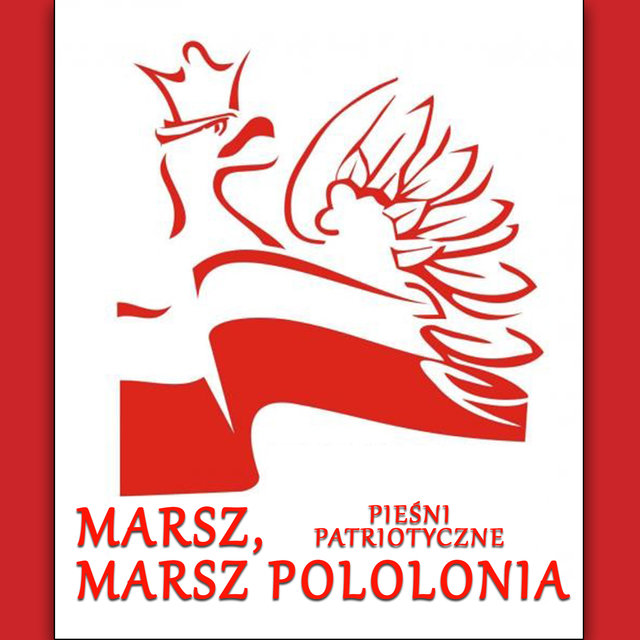 Marsz, Marsz Polonia Piesni Patriotyczne