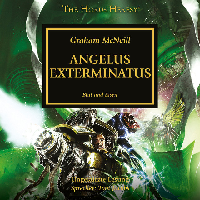 Angelus Exterminatus - The Horus Heresy 23 (Ungekürzt)
