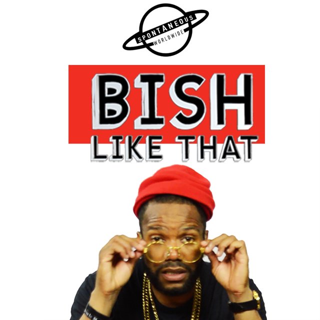 BISH LIKE DAT