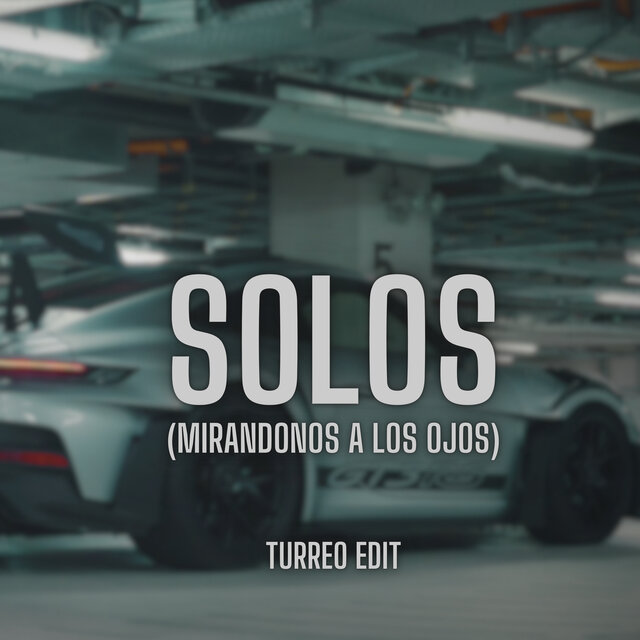 Solos (Mirandonos a los Ojos) - Turreo Edit