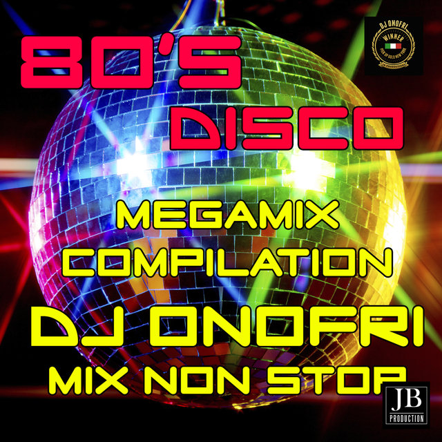 80's Disco Megamix Compilation (Dj Onofri Mix Non Stop)