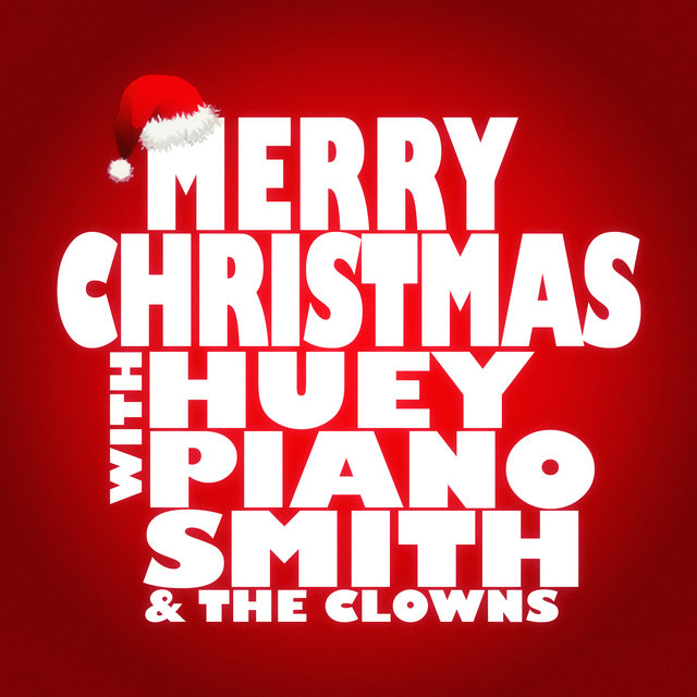 Merry Christmas with Huey Piano Smith & The Clowns