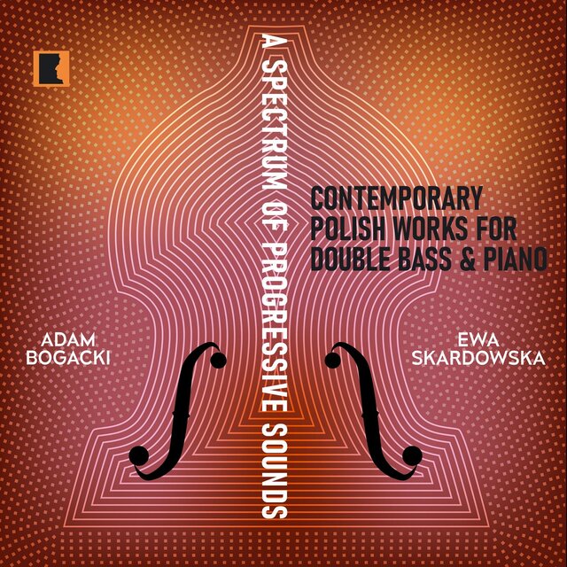 A Spectrum of Progressive Sounds. Contemporary Works for Double Bass & Piano