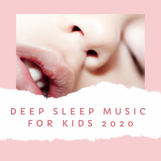Deep Sleep Music for Kids 2020
