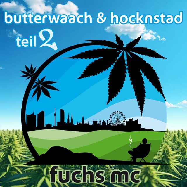 butterwaach & hocknstad (Teil 2)