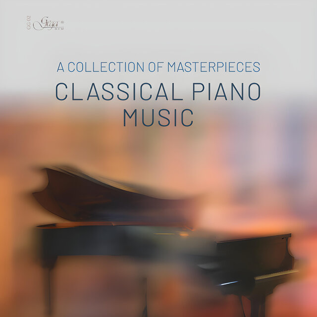 Classical Piano Music - A Collection of Masterpieces