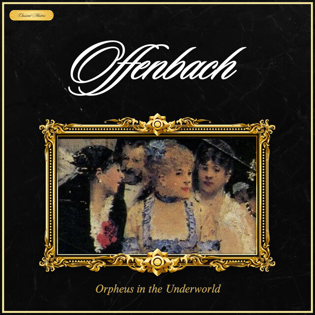 Offenbach: Orpheus in the Underworld