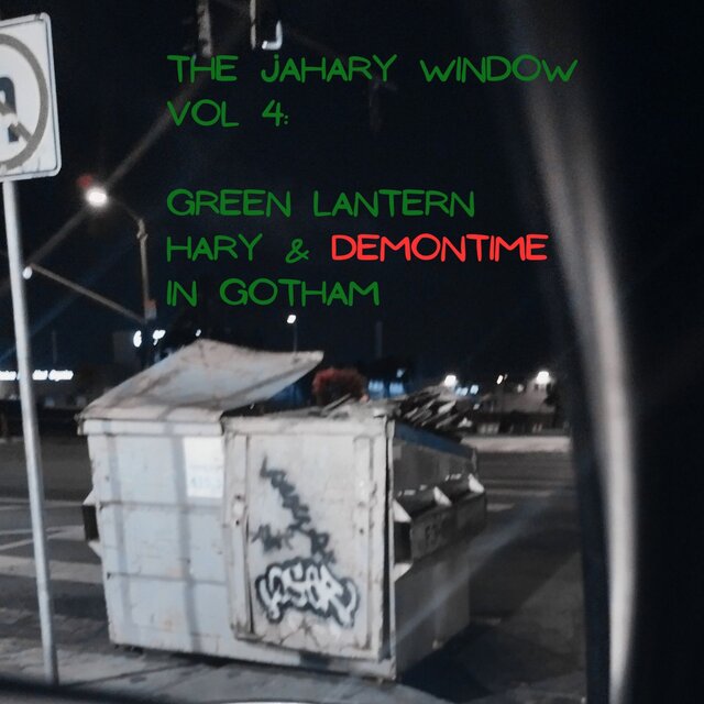 The Jahary Window Vol 4: GREEN LANTERN HARY & Demontime in GOTHAM