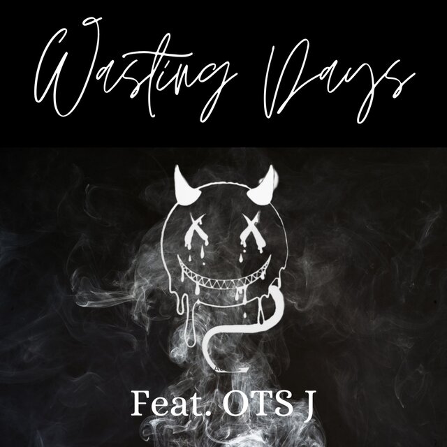 Wasting Days (feat. OTS J)