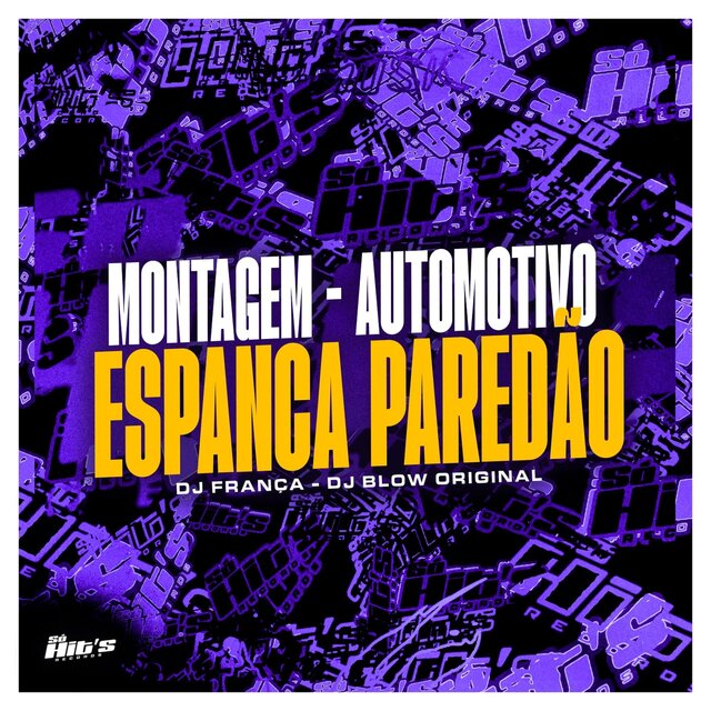 Montagem - Automotivo Espanca Paredão