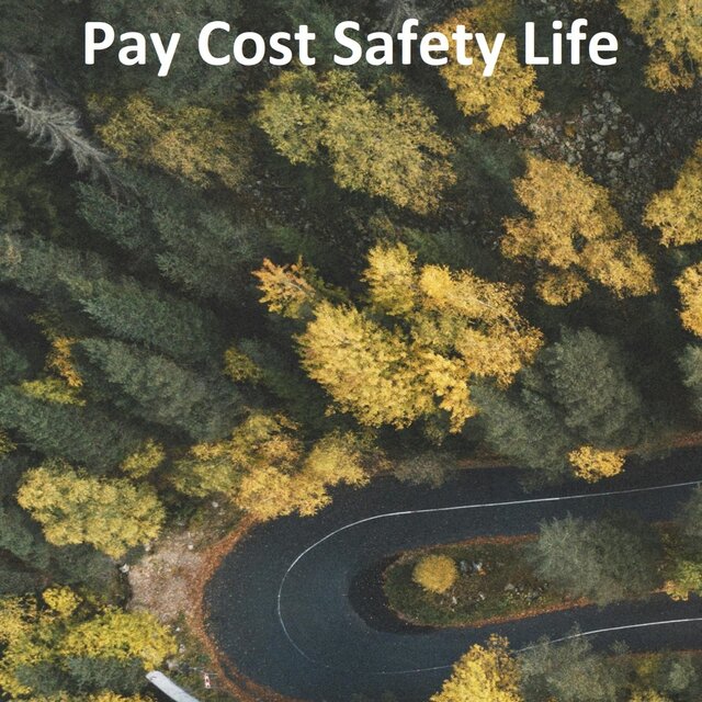 Pay Cost Safety Life