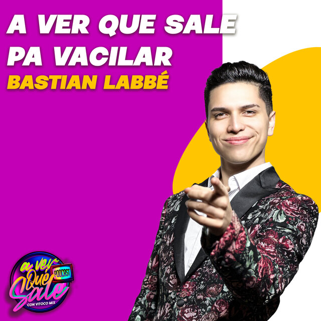 Pa´ Vacilar: Bastian Labbé