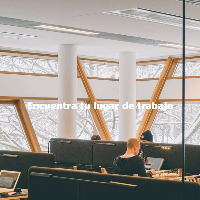 Encuentra tu lugar de trabajo